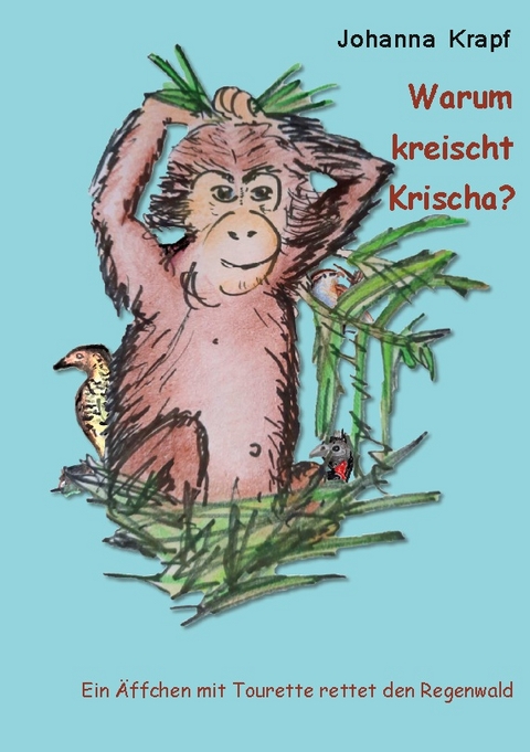 Warum kreischt Krischa? - Johanna Krapf