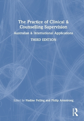 The Practice of Clinical and Counselling Supervision - 