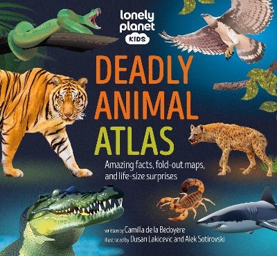 Lonely Planet Kids Deadly Animal Atlas -  Lonely Planet