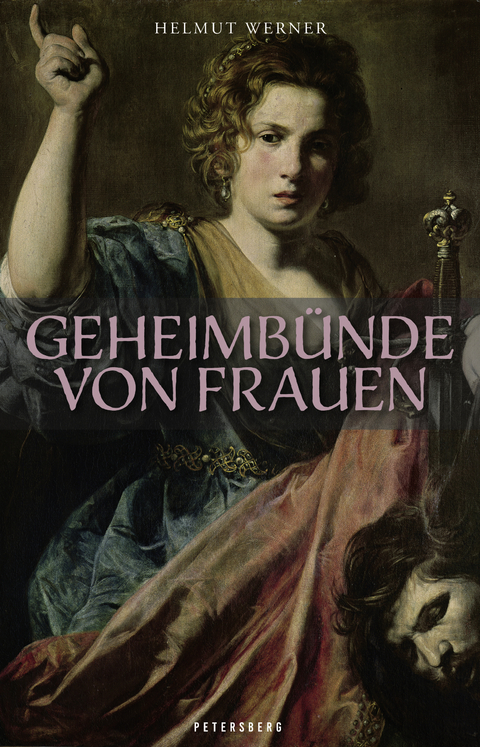 Geheimbünde von Frauen - Helmut Werner