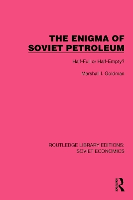 The Enigma of Soviet Petroleum - Marshall I. Goldman