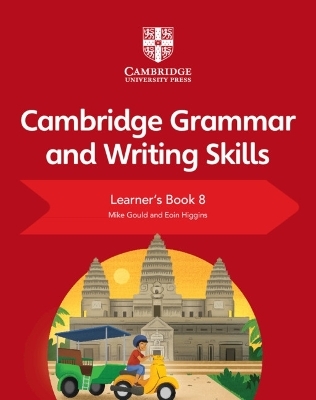 Cambridge Grammar and Writing Skills Learner's Book 8 - Mike Gould, Eoin Higgins