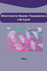 Mind Control Master: Toxoplasma's Life Cycle -  SHIVA