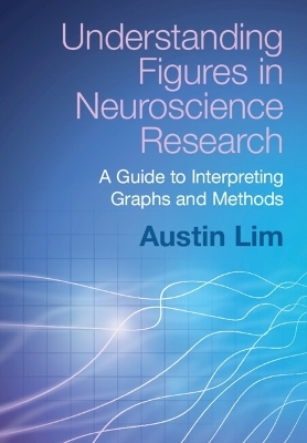 Understanding Figures in Neuroscience Research - Austin Lim