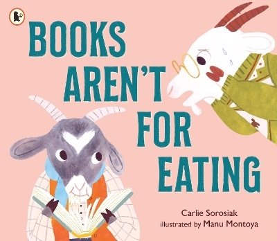 Books Aren't for Eating - Carlie Sorosiak