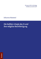 Die Kalifats-Utopie des IS und ihre religiöse Rechtfertigung - Johannes Hummel