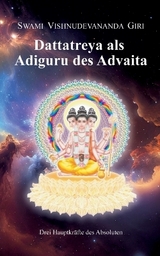 Dattatreya als Adiguru des Advaita - Swami Vishnudevananda Giri