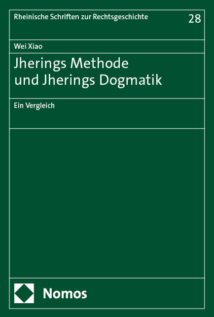 Jherings Methode und Jherings Dogmatik - Wei Xiao