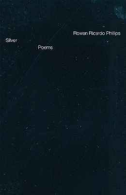 Silver - Rowan Ricardo Phillips