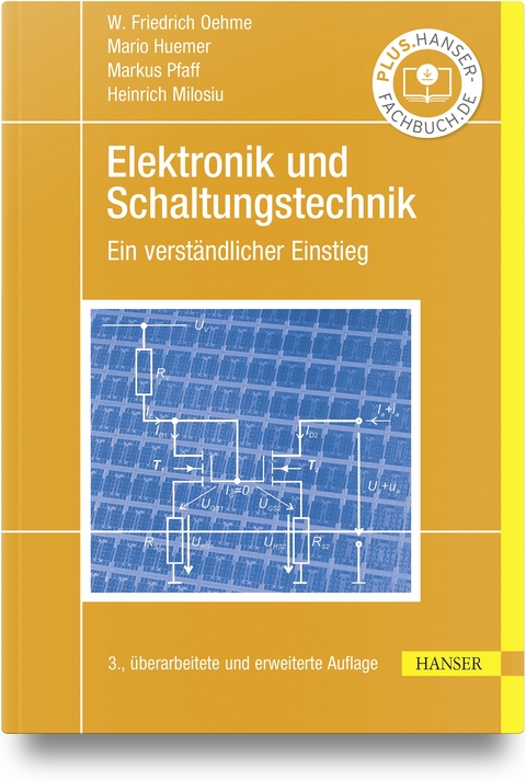 Elektronik und Schaltungstechnik - W. Friedrich Oehme, Mario Huemer, Markus Pfaff, Heinrich Milosiu