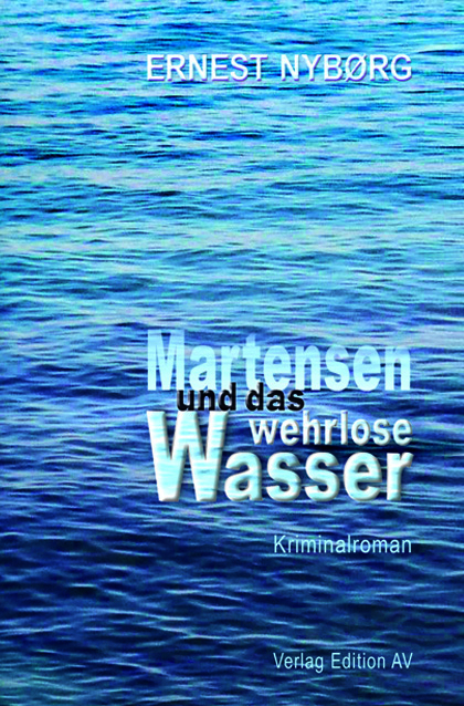 Martensen und das wehrlose Wasser - Ernest Nybørg