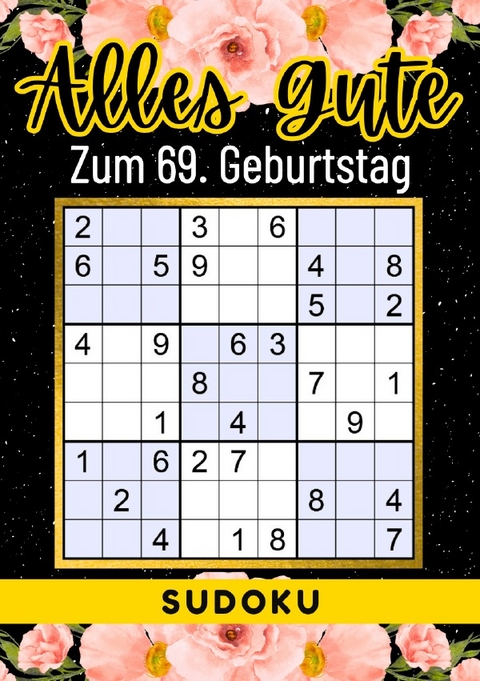 69 Geburtstag Geschenk | Alles Gute zum 69. Geburtstag - Sudoku - Rätselly Verlag