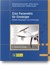 Creo Parametric für Einsteiger - Hackenschmidt, Reinhard; Hautsch, Stefan; Kleinschrodt, Claudia