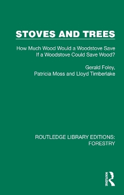 Stoves and Trees - Gerald Foley, Patricia Moss, Lloyd Timberlake