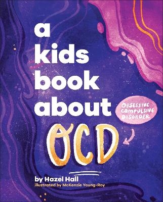 A Kids Book About OCD - Hazel Hall, McKenzie Young-Roy