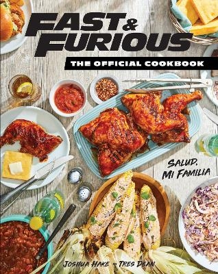 Fast & Furious: Salud Mi Familia: The Official Cookbook -  Insight Editions