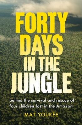 Forty Days in the Jungle - Mat Youkee