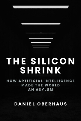 The Silicon Shrink - Daniel Oberhaus