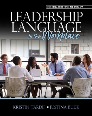 Leadership Language in the Workplace - Kristin Tardif, Justina Buck, Monique Bracken, Joe McCoy, Argie Nichols