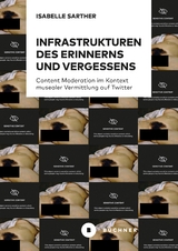 Infrastrukturen des Erinnerns und Vergessens - Isabelle Sarther