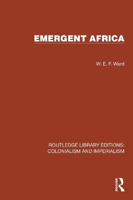 Emergent Africa - W.E.F. Ward