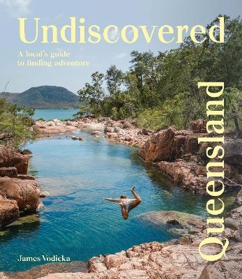 Undiscovered Queensland - James Vodicka