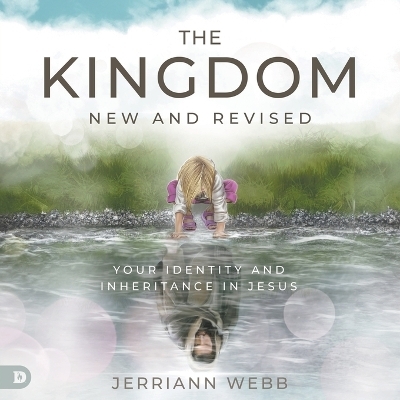 The Kingdom, New and Revised - JerriAnn Webb