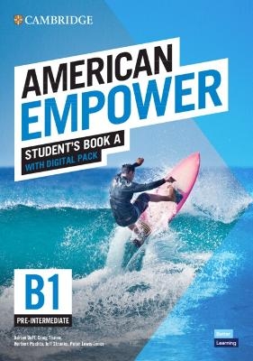 American Empower Pre-intermediate/B1 Student's Book A with Digital Pack - Adrian Doff, Craig Thaine, Herbert Puchta, Jeff Stranks, Peter Lewis-Jones