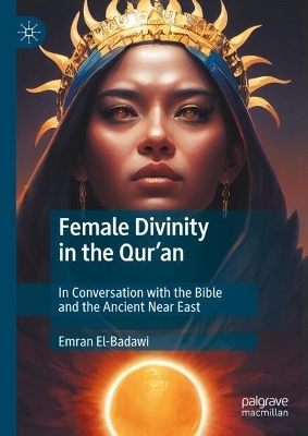 Female Divinity in the Qur’an - Emran El-Badawi
