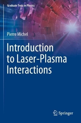 Introduction to Laser-Plasma Interactions - Pierre Michel
