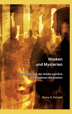 Masken und Mysterien - Piero G. Falciani