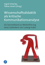 Wissenschaftsdidaktik als kritische Kommunikationsanalyse - 