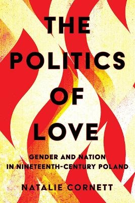 The Politics of Love - Natalie Cornett