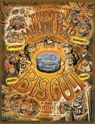The Ten Million Year Biscuit - Andrew Howell