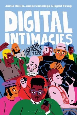 Digital Intimacies - Jamie Hakim, James Cummings, Ingrid Young