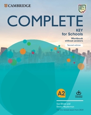 Complete Key for Schools Workbook without Answers with Audio Download - Sue Elliott, Emma Heyderman