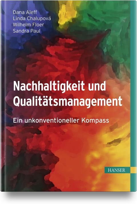 Nachhaltigkeit und Qualitätsmanagement - Dana Aleff, Linda Chalupová, Wilhelm Floer, Sandra Paul