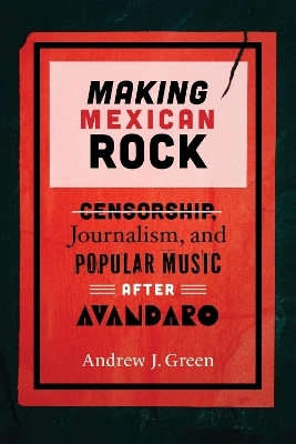 Making Mexican Rock - Andrew Green