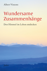 Wundersame Zusammenhänge - Albert Vinzens