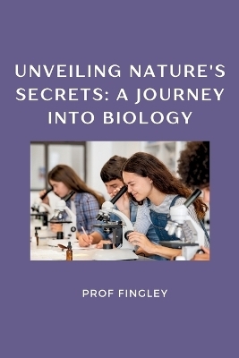 Unveiling Nature's Secrets: A Journey into Biology -  Fingley