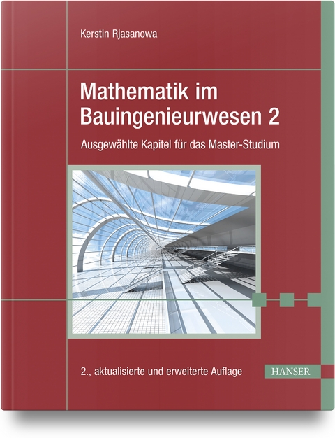 Mathematik im Bauingenieurwesen 2 - Kerstin Rjasanowa