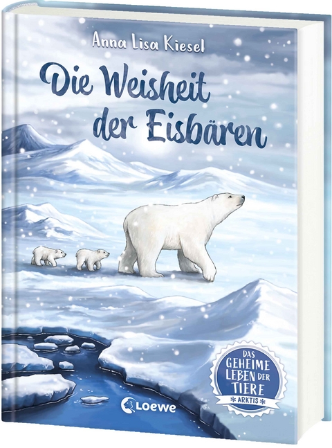 Das geheime Leben der Tiere (Arktis) - Die Weisheit der Eisbären - Anna Lisa Kiesel