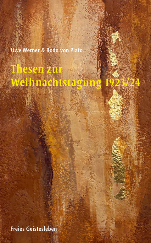 Thesen zur Weihnachtstagung 1923/24 - Uwe Werner, Bodo von Plato