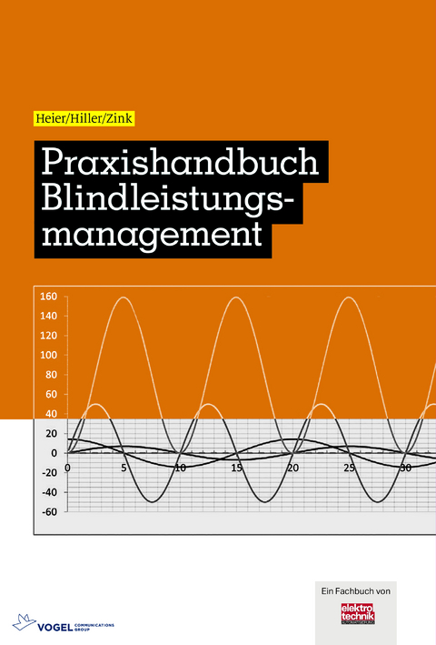 Praxishandbuch Blindleistungsmanagement - Andreas Heier, Thomas Hiller, Markus H. Zink