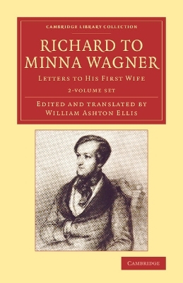 Richard to Minna Wagner 2 Volume Set - Richard Wagner