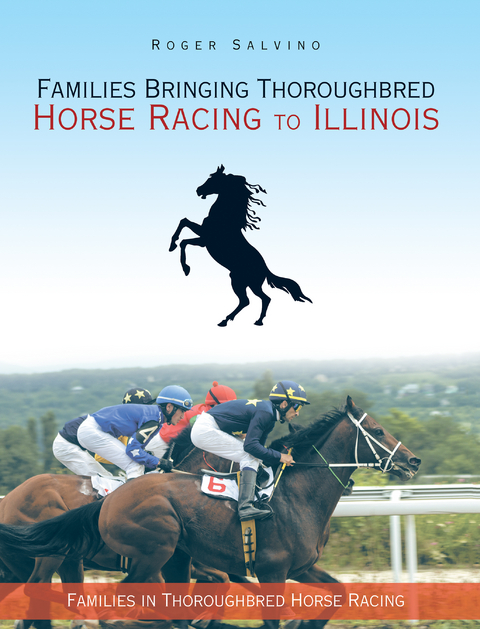 Families Bringing Thoroughbred Horse Racing to Illinois - Roger Salvino