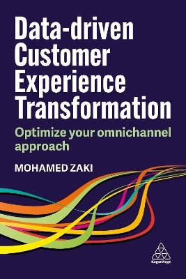 Data-driven Customer Experience Transformation - Mohamed Zaki