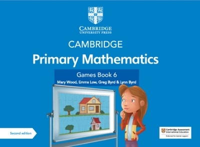 Cambridge Primary Mathematics Games Book 6 with Digital Access - Mary Wood, Emma Low