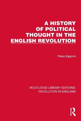 A History of Political Thought in the English Revolution - Perez Zagorin