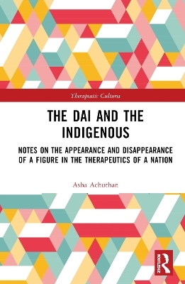 The Dai and the Indigenous - Asha Achuthan